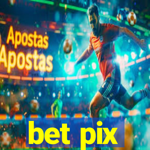 bet pix